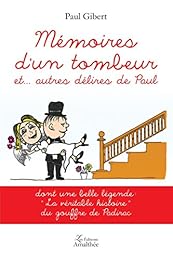 Mémoires d'un tombeur et... autres délires de Paul