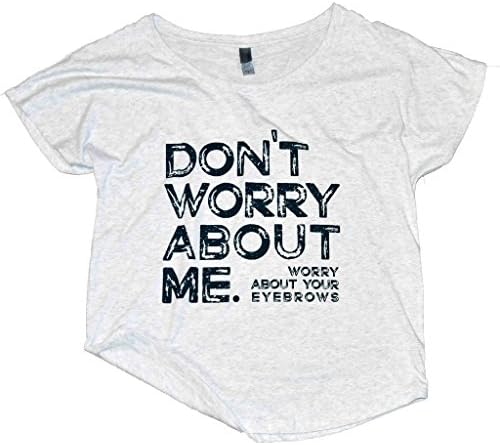 Don't Worry About Me Worry About Your Eyebrows T-Shirt - Heather White