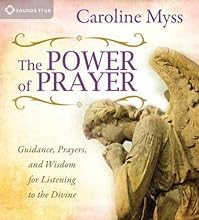 The Power of Prayer: Guidance, Prayers, and Wisdom for Listening to the Divine