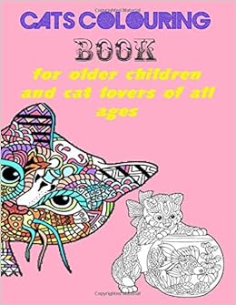 Cats Colouring Book For Older Children And Cat Lovers Of All Ages Amal Taoufik Amazon Com Books