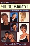 The Official All My Children Trivia Book by Gerard J. Waggett
