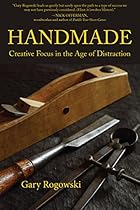 Handmade: Creative Focus in the Age of Distraction Handmade: Creative Focus in the Age of Distraction