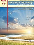 What Praise Can I Play on Sunday?, Bk 1: January & February Services (10 Easily Prepared Piano Arrangements) (Sacred Performer Collections)