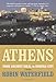 Athens: A History, From Ancient Ideal To Modern City by Robin Waterfield