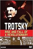 Trotsky: Rise and Fall of a Revolutionary