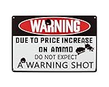 Saurus Yard Gun Sign Warning Due to Price Increase on Ammo Do Not Expect a Warning Shot, 9