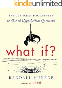 What If?: Serious Scientific Answers to Absurd Hypothetical Questions