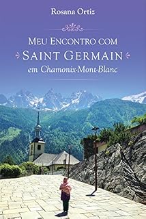 Livro Meu Encontro com Saint Germain em Chamonix-Mont-Blanc