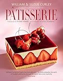 Patisserie: A Masterclass in Classic and Contemporary Patisserie Patisserie: A Masterclass in Classic and Contemporary Patisserie