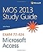 MOS 2013 Study Guide for Microsoft Access (MOS Study Guide)