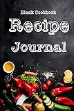 Recipe Journal: Blank Cookbook,Journal Notebook,Recipe Keeper,Organizer To Write In,Storage for Your by William Stone
