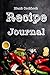 Recipe Journal: Blank Cookbook,Journal Notebook,Recipe Keeper,Organizer To Write In,Storage for Your by William Stone