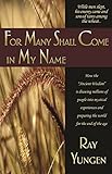 For Many Shall Come in My Name