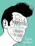 Mozipedia: The Encyclopedia of Morrissey and The Smiths by