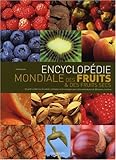 Encyclopédie mondiale des fruits et des fruits secs by