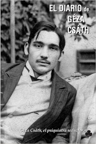 El Diario De Geza Csath Depaso Spanish Edition Csath Geza Parra Blas Cserhati Eva Fuentes Gavino Antonio Manuel Kosztolanyi Dezso 9788493640422 Amazon Com Books
