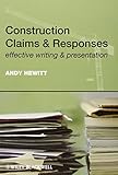 Construction Claims and Responses: Effective Writing and Presentation