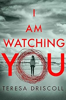I Am Watching You by [Driscoll, Teresa]