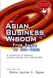 Asian Business Wisdom: From Deals to Dot.Com