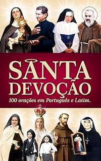 Livro Santa Devoção: 100 Orações Católicas em Português e Latim.