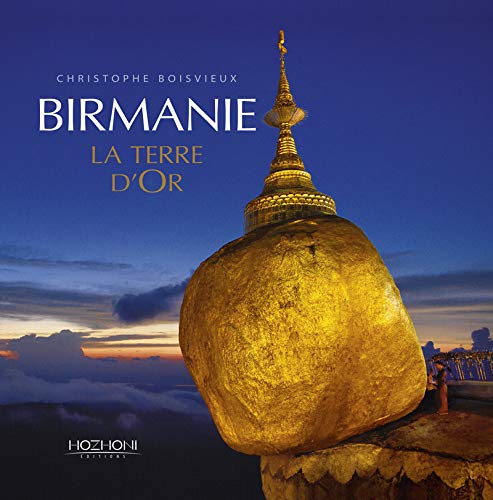 Birmanie : La Terre d'Or by 