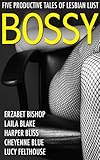 Bossy: Five Productive Tales of Lesbian Lust