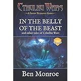 In the Belly of the Beast and Other Tales of Cthulhu Wars: A Cthulhu Wars Novel