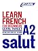 Learn French: Beginner Level A2 (The Target: Languages) by