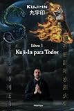 Kuji-In para Todos (Kuji-In Español) (Spanish Edition)