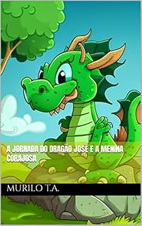 Livro A Jornada do Dragão José e a Menina Corajosa