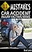 11 Mistakes Car Accident Injury Victims Make by Brad Lakin