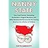 Nanny State: How Food Fascists, Teetotaling Do-Gooders, Priggish Moralists, and other Boneheaded Bureaucrats are Turning America into a Nation of Children