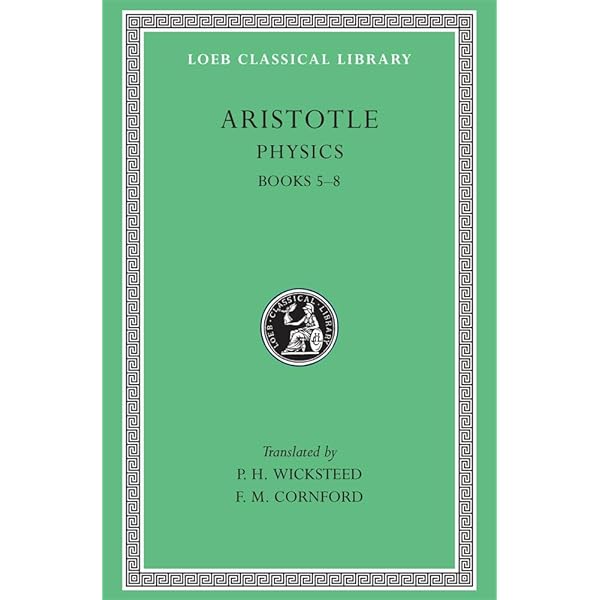Physics, Volume I: Books 1–4: Aristotle, Wicksteed, P. H.