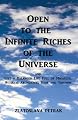 Open to the Infinite Riches of the Universe