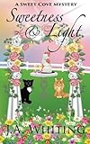 Sweetness and Light (A Sweet Cove Mystery) (Volume 5)