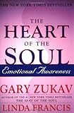 The Heart of the Soul: Emotional Awareness by Gary Zukav, Linda Francis