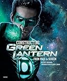 Constructing Green Lantern: From Page to Screen by Ozzy Inguanzo, Geoff Johns