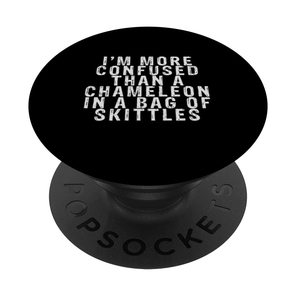 I M MORE CONFUSED THAN A CHAMELEON Joke Gift PopSockets Swappable PopGrip
