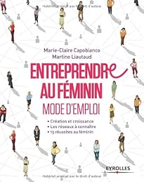 Entreprendre au féminin, mode d'emploi