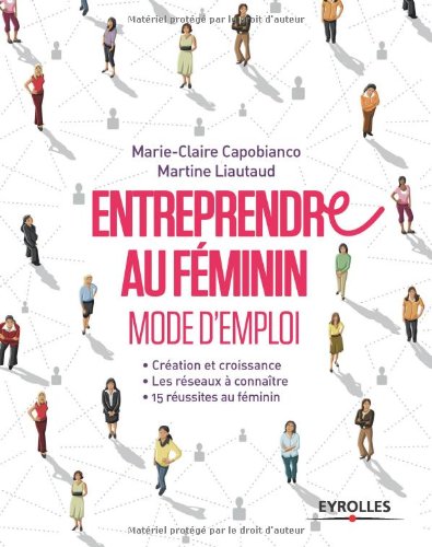 Entreprendre au féminin, mode d'emploi