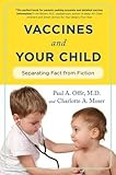 Vaccines and Your Child: Separating Fact from Fiction