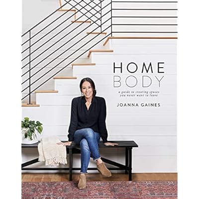 Homebody: A Guide to Creating Spaces You Never Want to Leave Homebody: A Guide to Creating Spaces You Never Want to Leave