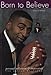Born to Believe - Book by Cris Carter