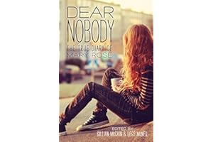 Dear Nobody: The True Diary of Mary Rose