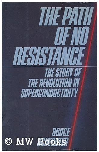 Download The Path of No Resistance: The Story of the Revolution in Superconductivity PDF
