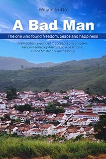 Livro A Bad Man: The one that found freedon, peace and happiness