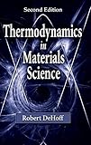 Thermodynamics in Materials Science, Second Edition