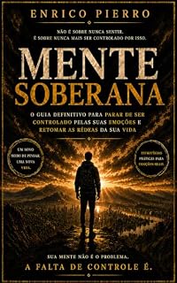 Livro mente soberana: o guia definitivo para parar de ser controlado pelas suas emoções e retomar as rédeas da sua vida