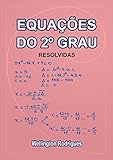 Equações do 2º Grau: Resolvidas (Matemática Livro 3) (Portuguese Edition)