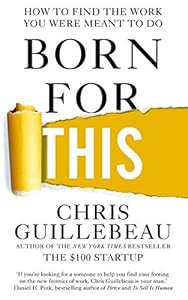 Born for This by Chris Guillebeau (2016-12-24)